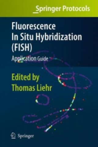 Kniha Fluorescence in Situ Hybridization (FISH) - Application Guide Thomas Liehr