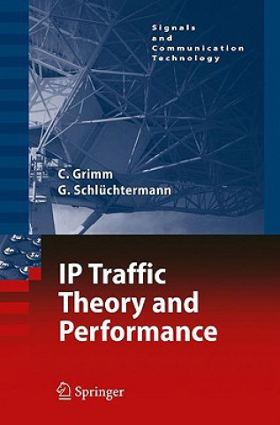 Kniha IP-Traffic Theory and Performance Christian Grimm