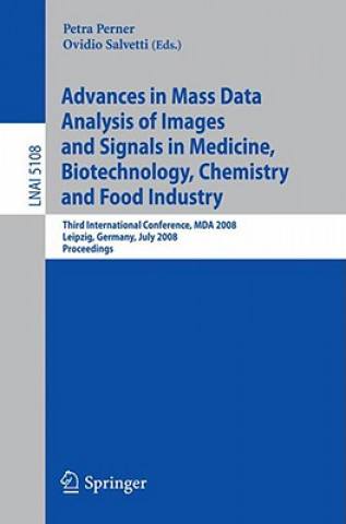 Книга Advances in Mass Data Analysis of Images and Signals in Medicine, Biotechnology, Chemistry and Food Industry Petra Perner