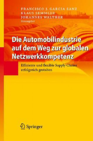 Könyv Die Automobilindustrie auf dem Weg zur globalen Netzwerkkompetenz Francisco J. Garcia Sanz