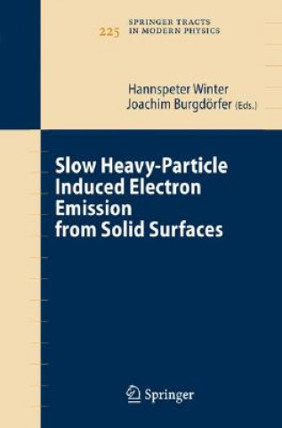 Book Slow Heavy-Particle Induced Electron Emission from Solid Surfaces Hannspeter Winter