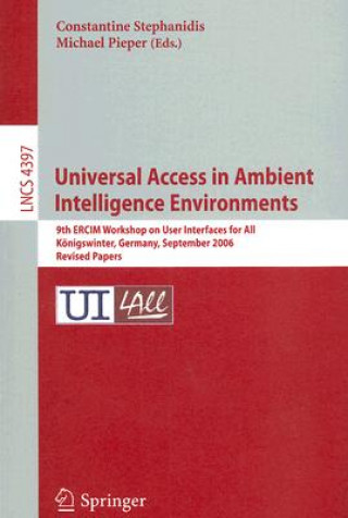 Knjiga Universal Access in Ambient Intelligence Environments Constantine Stephanidis