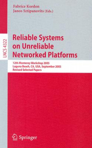 Książka Reliable Systems on Unreliable Networked Platforms Fabrice Kordon