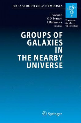 Kniha Groups of Galaxies in the Nearby Universe Ivo Saviane