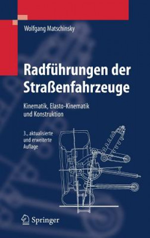 Książka Radfuhrungen Der Strassenfahrzeuge: Kinematik, Elasto-Kinematik Und Konstruktion Wolfgang Matschinsky