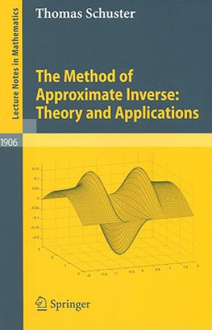Carte The Method of Approximate Inverse: Theory and Applications Thomas Schuster