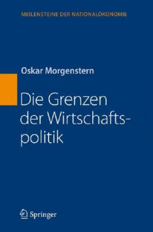 Kniha Die Grenzen Der Wirtschaftspolitik Oskar Morgenstern