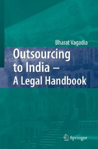 Könyv Outsourcing to India - A Legal Handbook Bharat Vagadia
