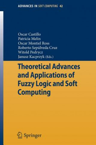 Kniha Theoretical Advances and Applications of Fuzzy Logic and Soft Computing Oscar Castillo