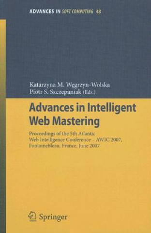 Carte Advances in Intelligent Web Mastering Katarzyna M. Wegrzyn-Wolska
