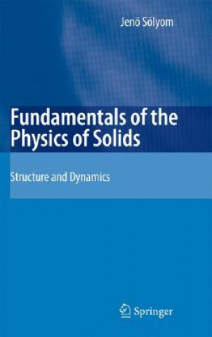 Carte Fundamentals of the Physics of Solids Jenö Sólyom