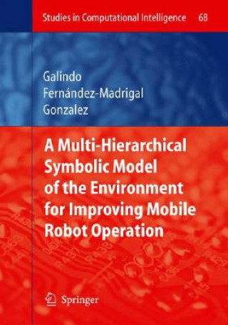 Kniha Multiple Abstraction Hierarchies for Mobile Robot Operation in Large Environments Cipriano Galindo