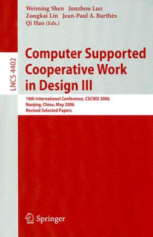 Könyv Computer Supported Cooperative Work in Design III Weiming Shen