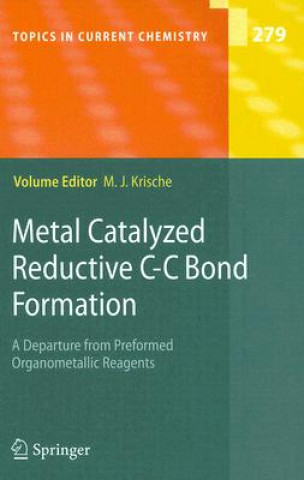 Kniha Metal Catalyzed Reductive C-C Bond Formation Michael J. Krische
