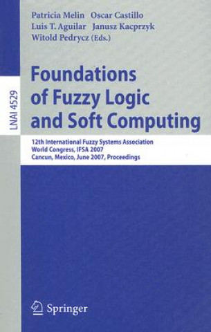 Książka Foundations of Fuzzy Logic and Soft Computing Patricia Melin