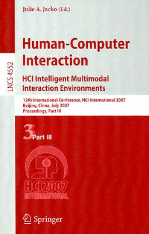 Könyv Human-Computer Interaction. HCI Intelligent Multimodal Interaction Environments Julie A. Jacko