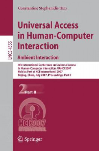 Könyv Universal Access in Human-Computer Interaction. Ambient Interaction Constantine Stephanidis