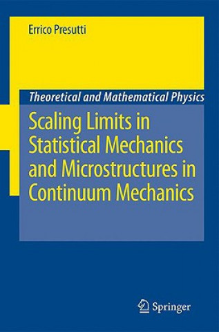 Carte Scaling Limits in Statistical Mechanics and Microstructures in Continuum Mechanics Errico Presutti