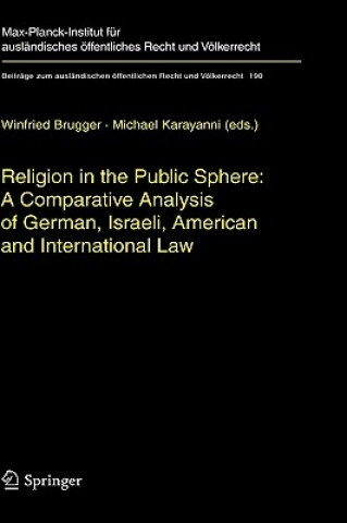 Könyv Religion in the Public Sphere: A Comparative Analysis of German, Israeli, American and International Law Winfried Brugger