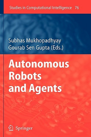 Carte Autonomous Robots and Agents Subhas Chandra Mukhopadhyay