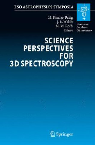 Kniha Science Perspectives for 3D Spectroscopy M. Kissler-Patig