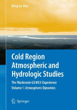 Book Cold Region Atmospheric and Hydrologic Studies. The Mackenzie GEWEX Experience Ming-ko Woo