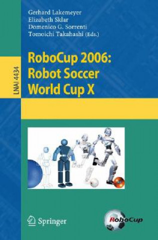 Książka RoboCup 2006: Robot Soccer World Cup X Gerhard Lakemeyer