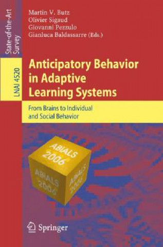 Kniha Anticipatory Behavior in Adaptive Learning Systems Martin V. Butz