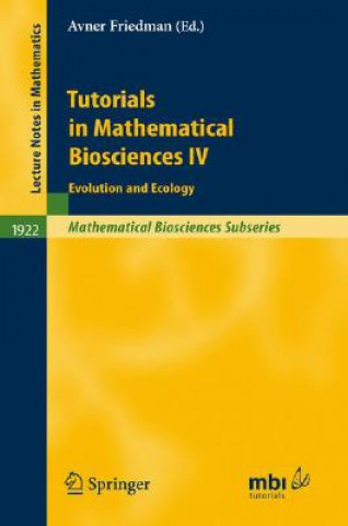 Buch Tutorials in Mathematical Biosciences IV Avner Friedman