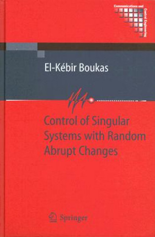 Книга Control of Singular Systems with Random Abrupt Changes El-Kébir Boukas