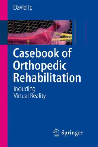 Könyv Casebook of Orthopedic Rehabilitation David Ip
