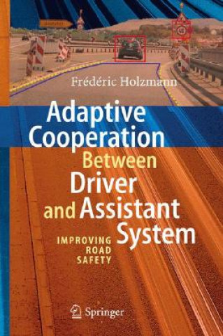 Book Adaptive Cooperation between Driver and Assistant System Frédéric Holzmann