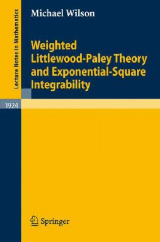 Kniha Weighted Littlewood-Paley Theory and Exponential-Square Integrability Michael Wilson