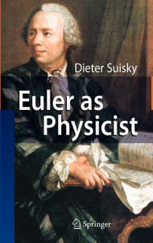 Könyv Euler as Physicist Dieter Suisky