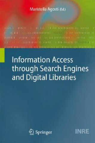 Kniha Information Access through Search Engines and Digital Libraries Maristella Agosti