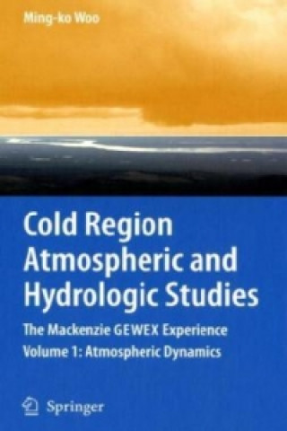 Kniha Cold Region Atmospheric and Hydrologic Studies Ming-Ko Woo