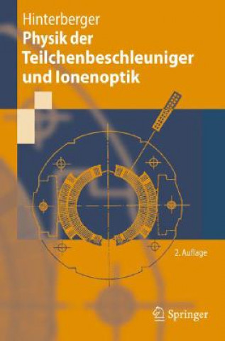 Könyv Physik der Teilchenbeschleuniger Und Ionenoptik Frank Hinterberger