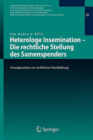 Könyv Heterologe Insemination - Die Rechtliche Stellung Des Samenspenders Eva M. K. Rütz