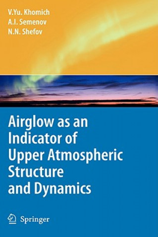 Carte Airglow as an Indicator of Upper Atmospheric Structure and Dynamics Vladislav Y. Khomich