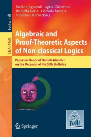 Könyv Algebraic and Proof-theoretic Aspects of Non-classical Logics S. Aguzzoli