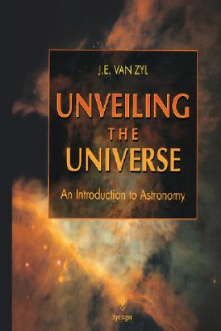 Kniha Unveiling the Universe Johannes E. van Zyl