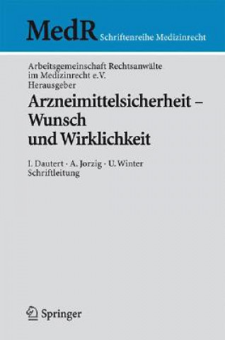 Könyv Arzneimittelsicherheit - Wunsch und Wirklichkeit I. Dautert