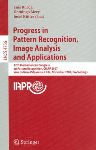 Kniha Progress in Pattern Recognition, Image Analysis and Applications Luis Rueda
