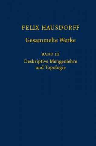 Kniha Felix Hausdorff - Gesammelte Werke Band III Carl-Friedrich Bödigheimer