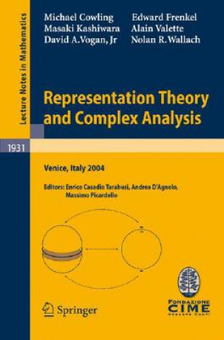 Könyv Representation Theory and Complex Analysis Michael Cowling