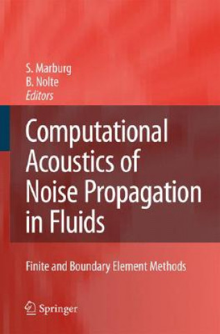 Kniha Computational Acoustics of Noise Propagation in Fluids - Finite and Boundary Element Methods Steffen Marburg