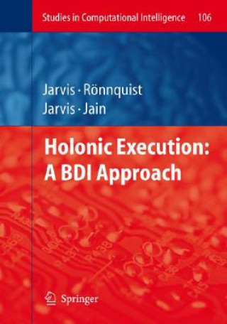 Kniha Holonic Execution: A BDI Approach Jacqueline Jarvis