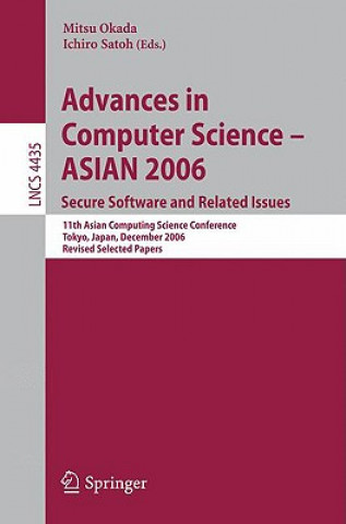 Книга Advances in Computer Science - ASIAN 2006. Secure Software and Related Issues Mitsu Okada