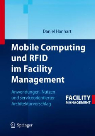 Book Mobile Computing und RFID im Facility Management Daniel Hanhart