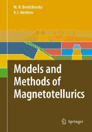 Kniha Models and Methods of Magnetotellurics Mark Berdichevsky